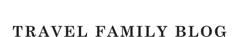 Travel Family Blog